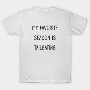 My Favorite Season is Tailgating T-Shirt